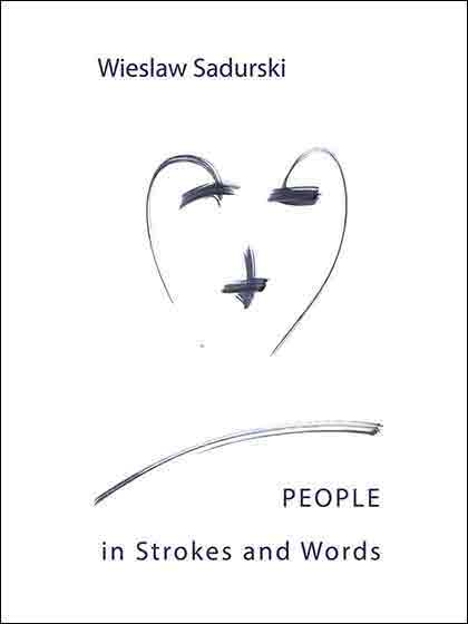 People in Strokes and Words People in Strokes and Words, book of poems and drawings by Wiesław Sadurski